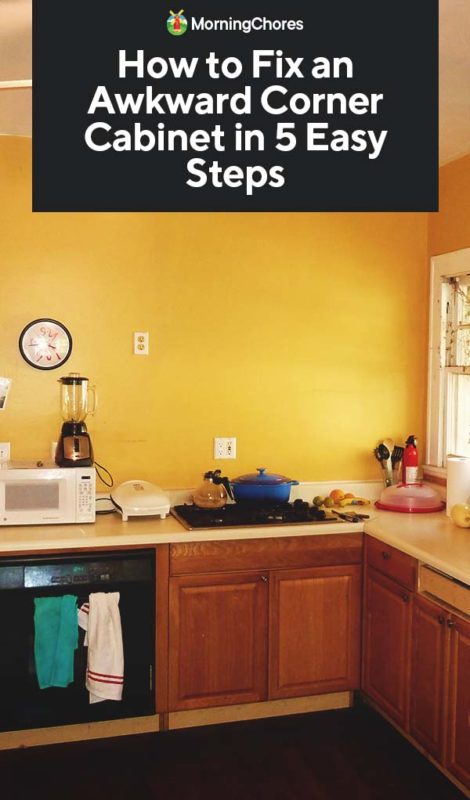 How to Fix an Awkward Corner Cabinet in 5 Easy Steps PIN